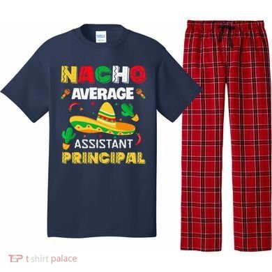 Nacho Average Assistant Principal Cinco De Mayo Teacher Pajama Set