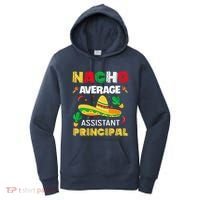 Nacho Average Assistant Principal Cinco De Mayo Teacher Women's Hoodie thumb 0