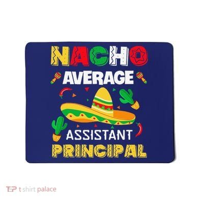 Nacho Average Assistant Principal Cinco De Mayo Teacher Mousepad