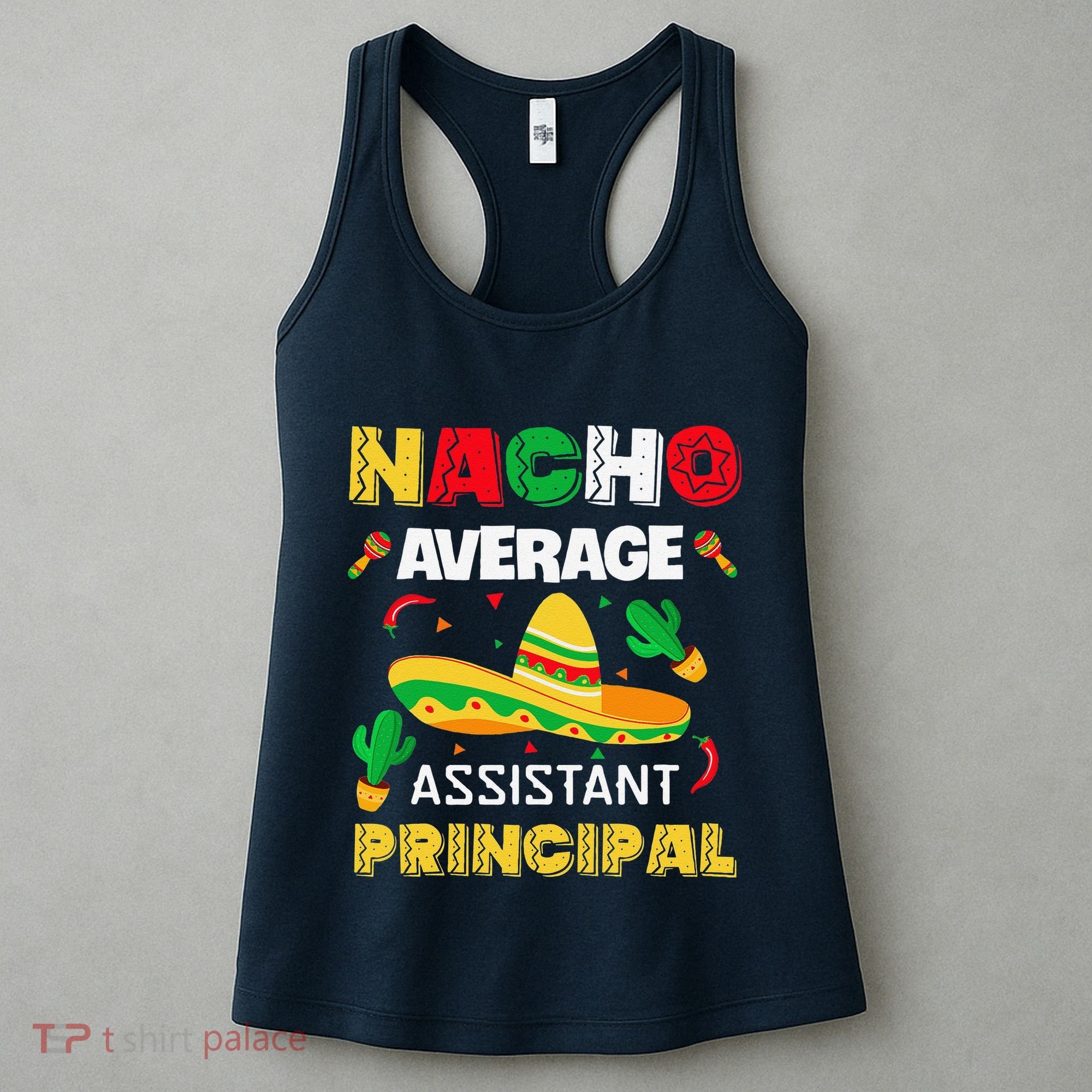 Nacho Average Assistant Principal Cinco De Mayo Teacher Women's Tank Top