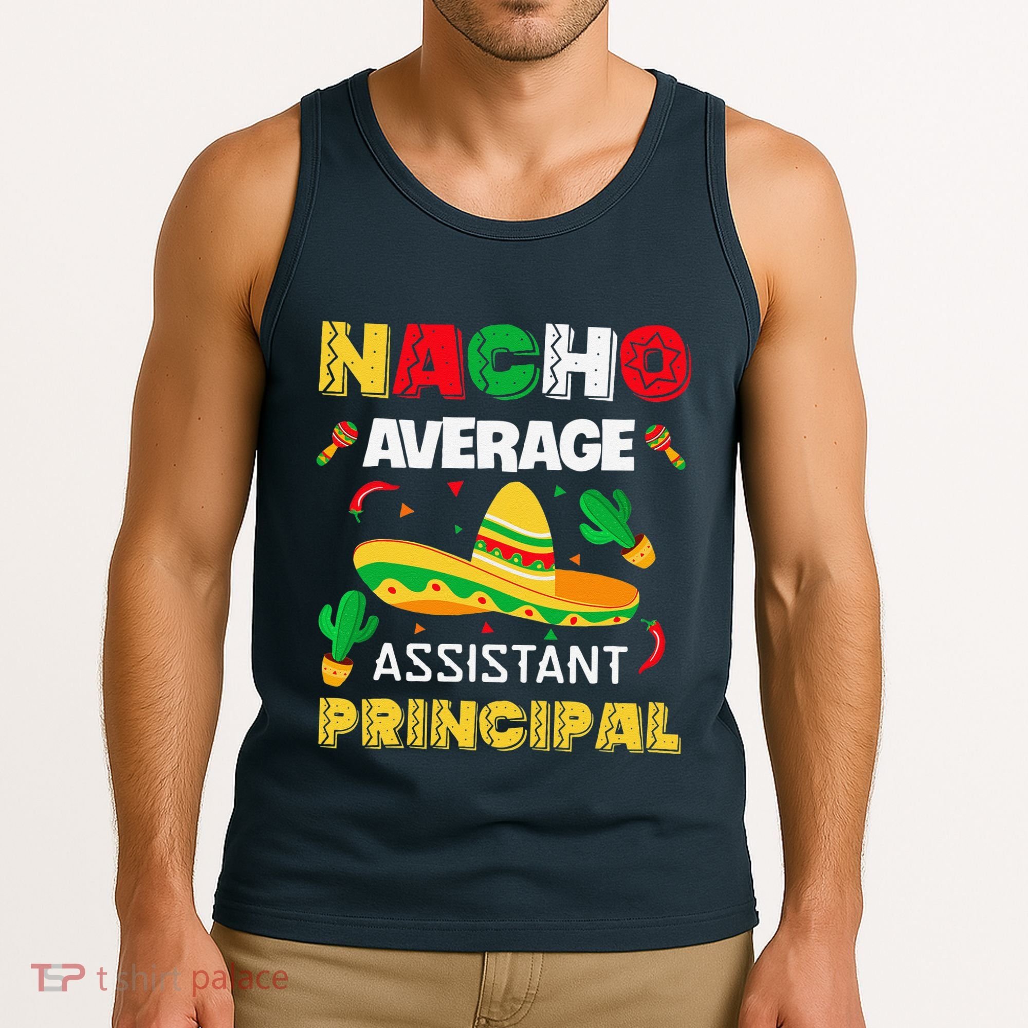Nacho Average Assistant Principal Cinco De Mayo Teacher Tank Top