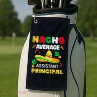 Nacho Average Assistant Principal Cinco De Mayo Teacher Golf Towel thumb 2