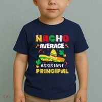Nacho Average Assistant Principal Cinco De Mayo Teacher Toddler T-Shirt thumb 2