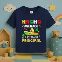 Nacho Average Assistant Principal Cinco De Mayo Teacher Toddler T-Shirt thumb 3