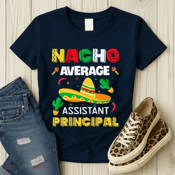 Nacho Average Assistant Principal Cinco De Mayo Teacher Women's T-Shirt