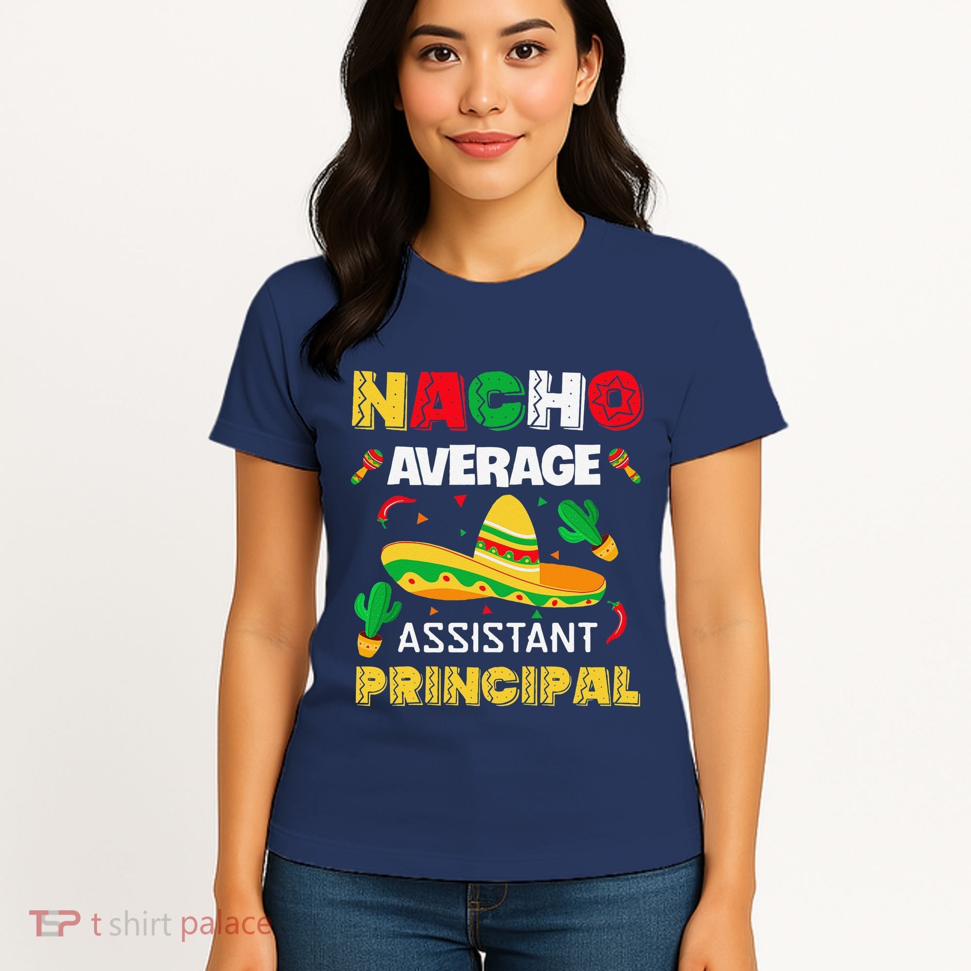 Nacho Average Assistant Principal Cinco De Mayo Teacher Women's T-Shirt