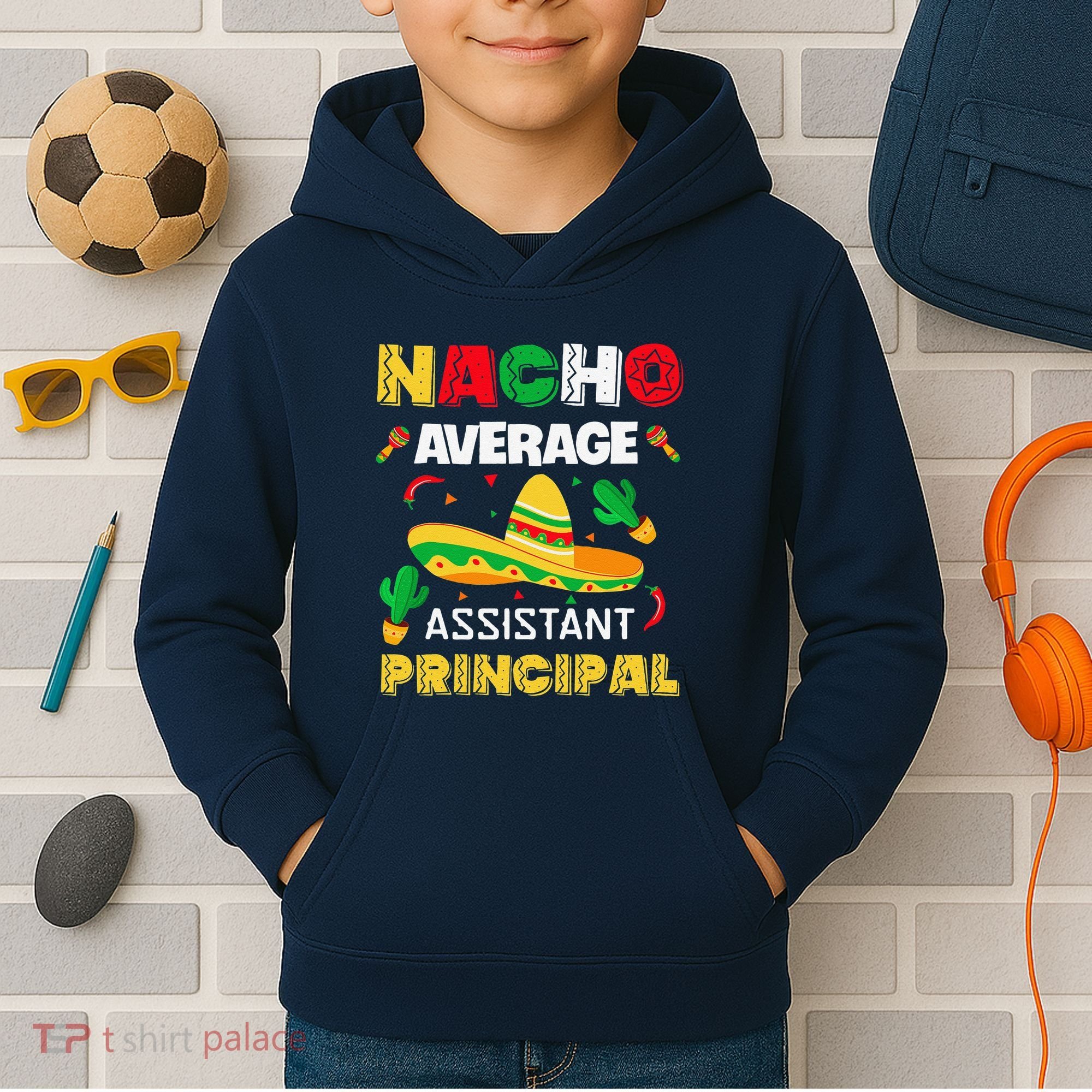 Nacho Average Assistant Principal Cinco De Mayo Teacher Kids Hoodie