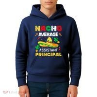 Nacho Average Assistant Principal Cinco De Mayo Teacher Kids Hoodie thumb 4