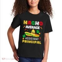 Nacho Average Assistant Principal Cinco De Mayo Teacher Kids T-Shirt thumb 2