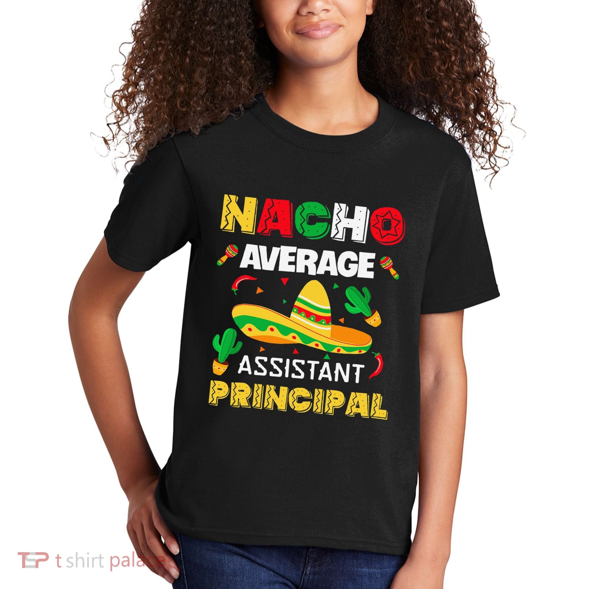 Nacho Average Assistant Principal Cinco De Mayo Teacher Kids T-Shirt