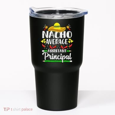 Nacho Average Assistant Principal Cinco De Mayo Teacher Tumbler