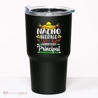 Nacho Average Assistant Principal Cinco De Mayo Teacher Tumbler thumb 0