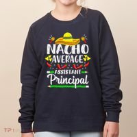 Nacho Average Assistant Principal Cinco De Mayo Teacher Women's Sweatshirt thumb 0