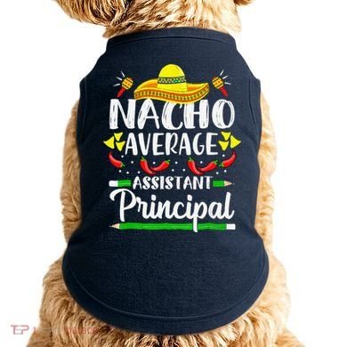 Nacho Average Assistant Principal Cinco De Mayo Teacher Doggie Tank