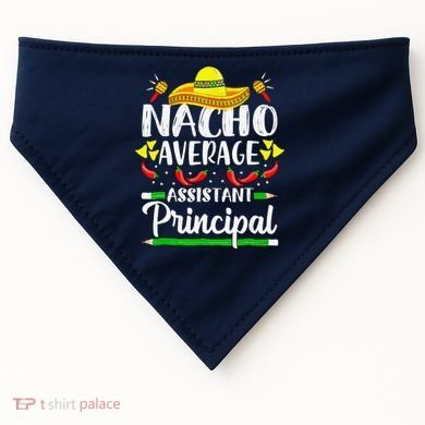 Nacho Average Assistant Principal Cinco De Mayo Teacher USA-Made Doggie Bandana