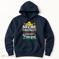 Nacho Average Assistant Principal Cinco De Mayo Teacher Hoodie thumb 0