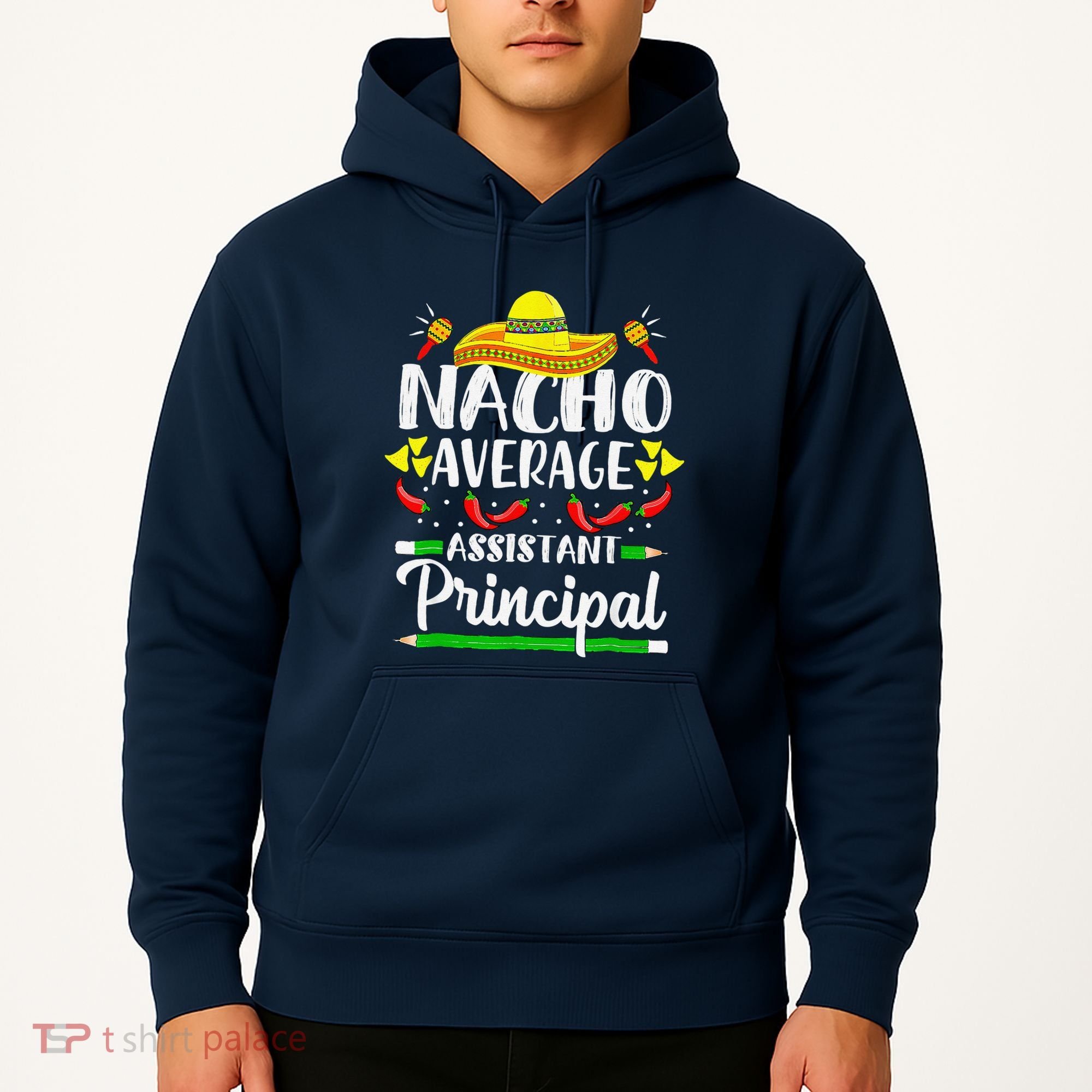 Nacho Average Assistant Principal Cinco De Mayo Teacher Hoodie