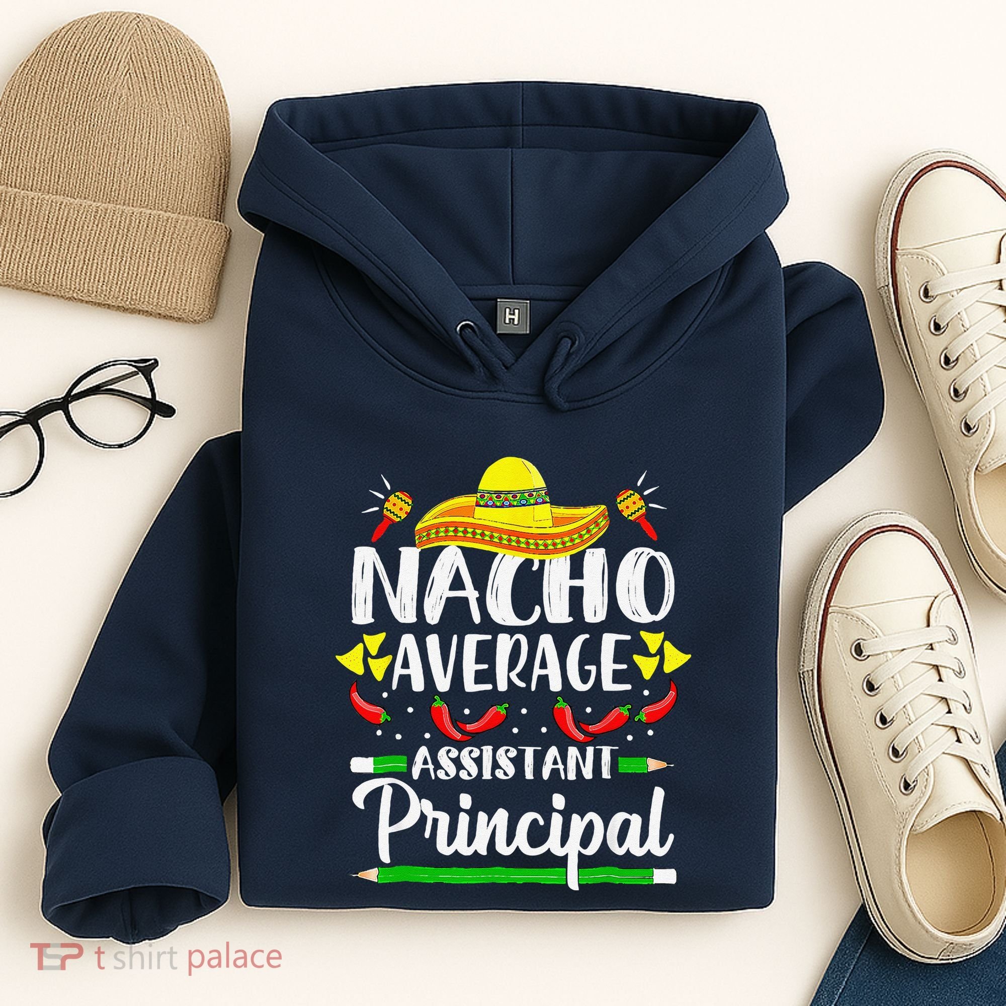 Nacho Average Assistant Principal Cinco De Mayo Teacher Hoodie