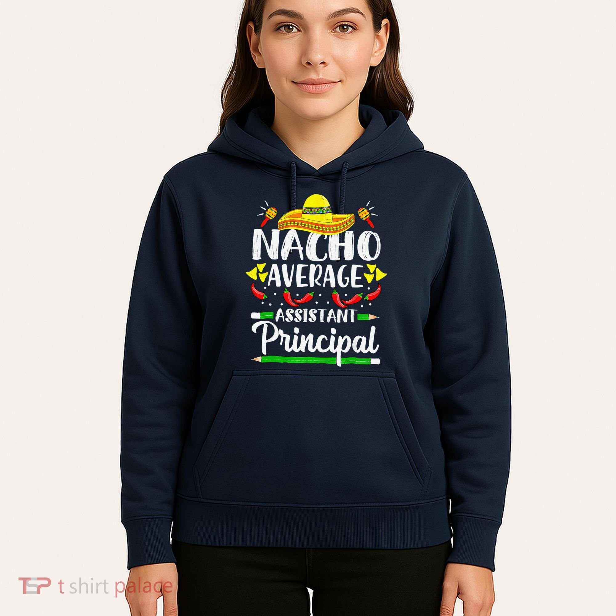 Nacho Average Assistant Principal Cinco De Mayo Teacher Hoodie