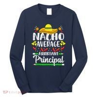 Nacho Average Assistant Principal Cinco De Mayo Teacher Long Sleeve Shirt thumb 0