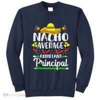 Nacho Average Assistant Principal Cinco De Mayo Teacher Sweatshirt thumb 0
