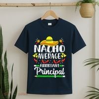 Nacho Average Assistant Principal Cinco De Mayo Teacher T-Shirt thumb 2