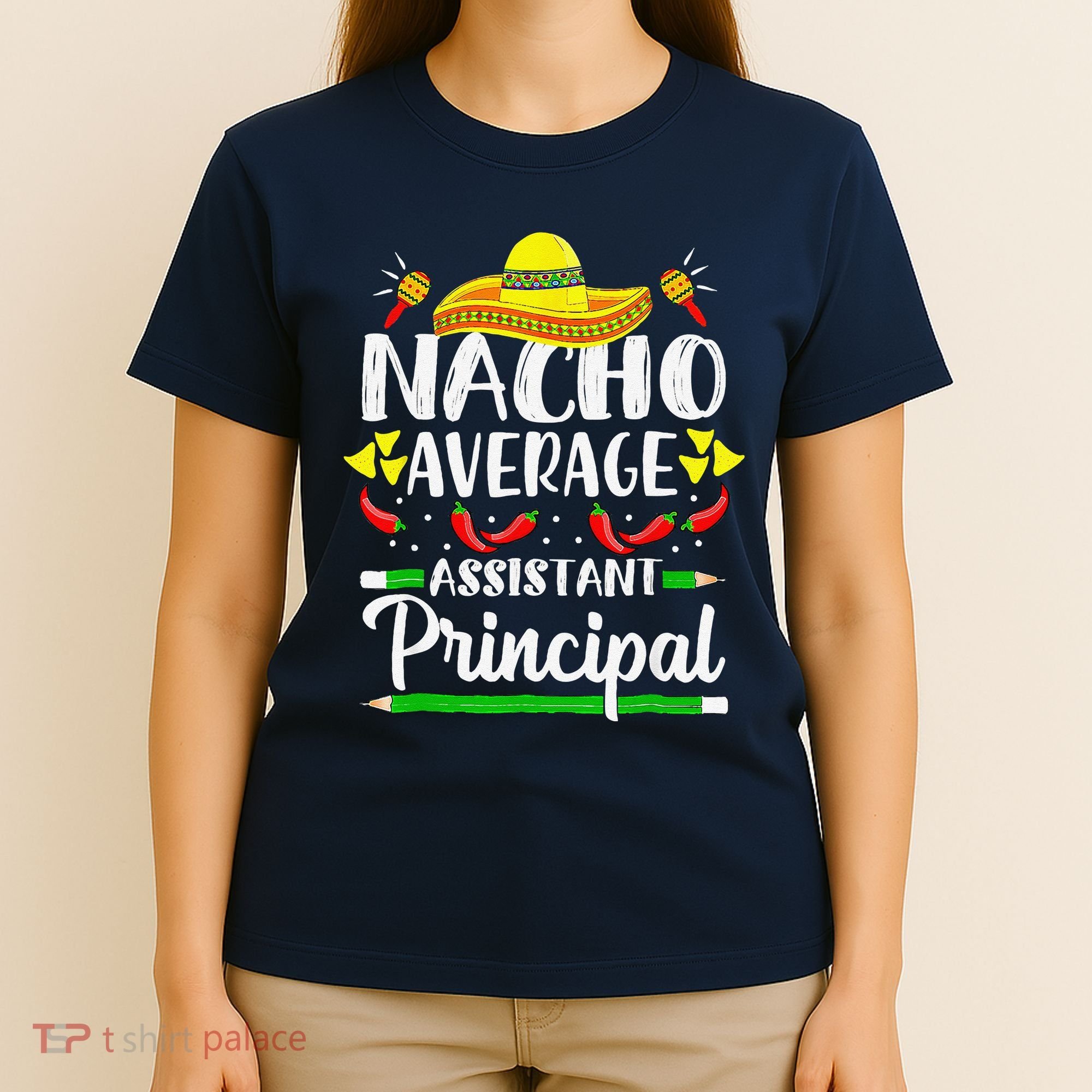 Nacho Average Assistant Principal Cinco De Mayo Teacher T-Shirt