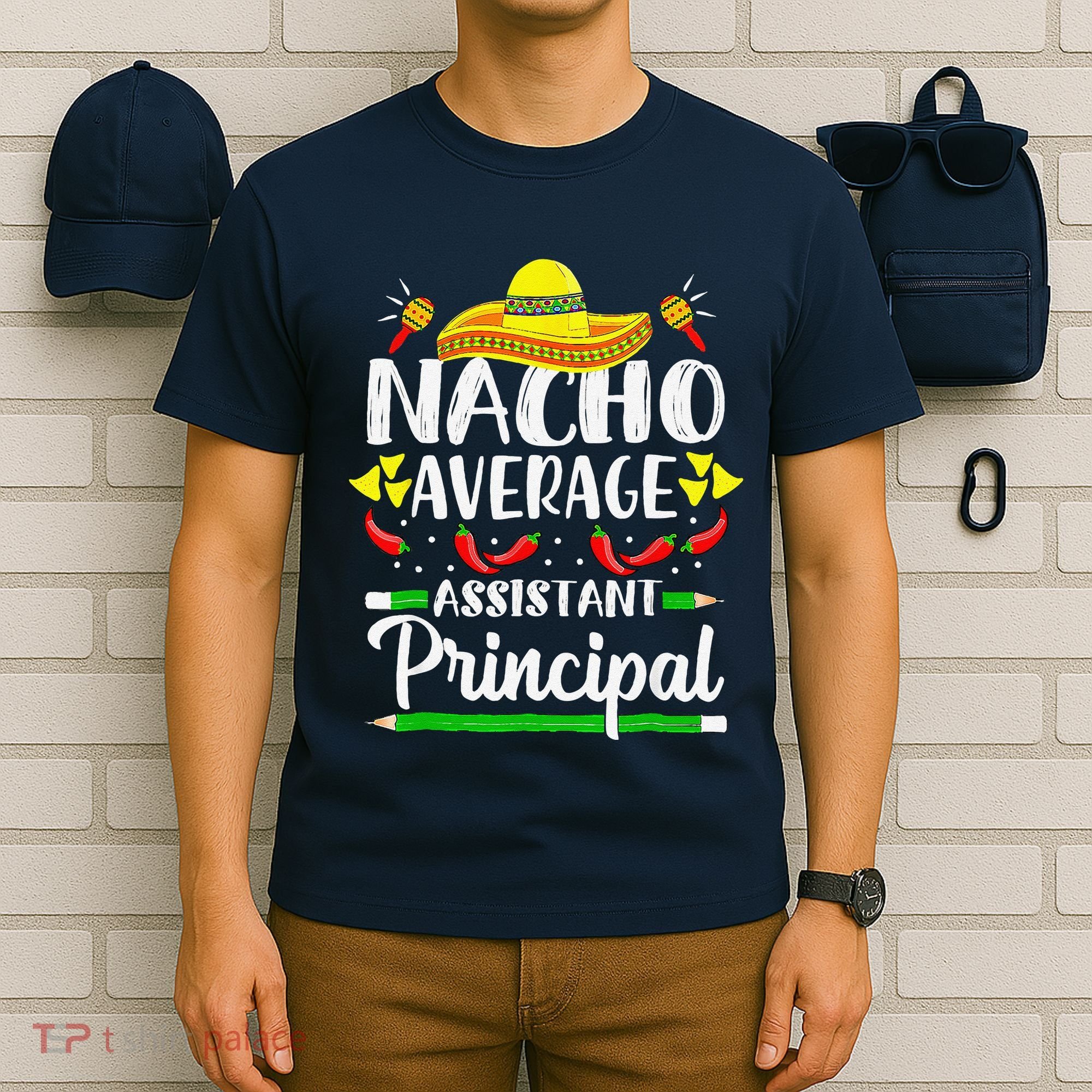 Nacho Average Assistant Principal Cinco De Mayo Teacher T-Shirt