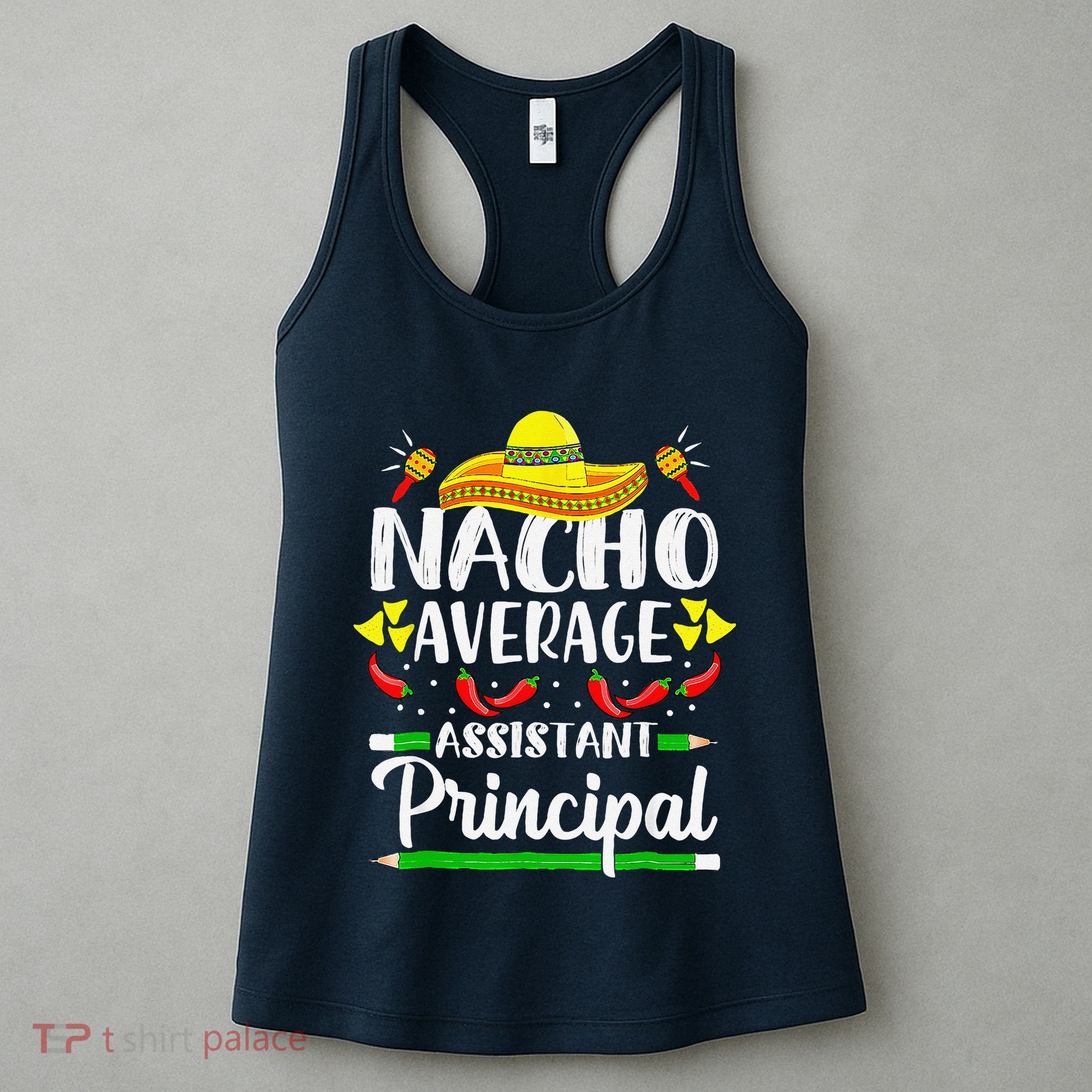 Nacho Average Assistant Principal Cinco De Mayo Teacher Women's Tank Top