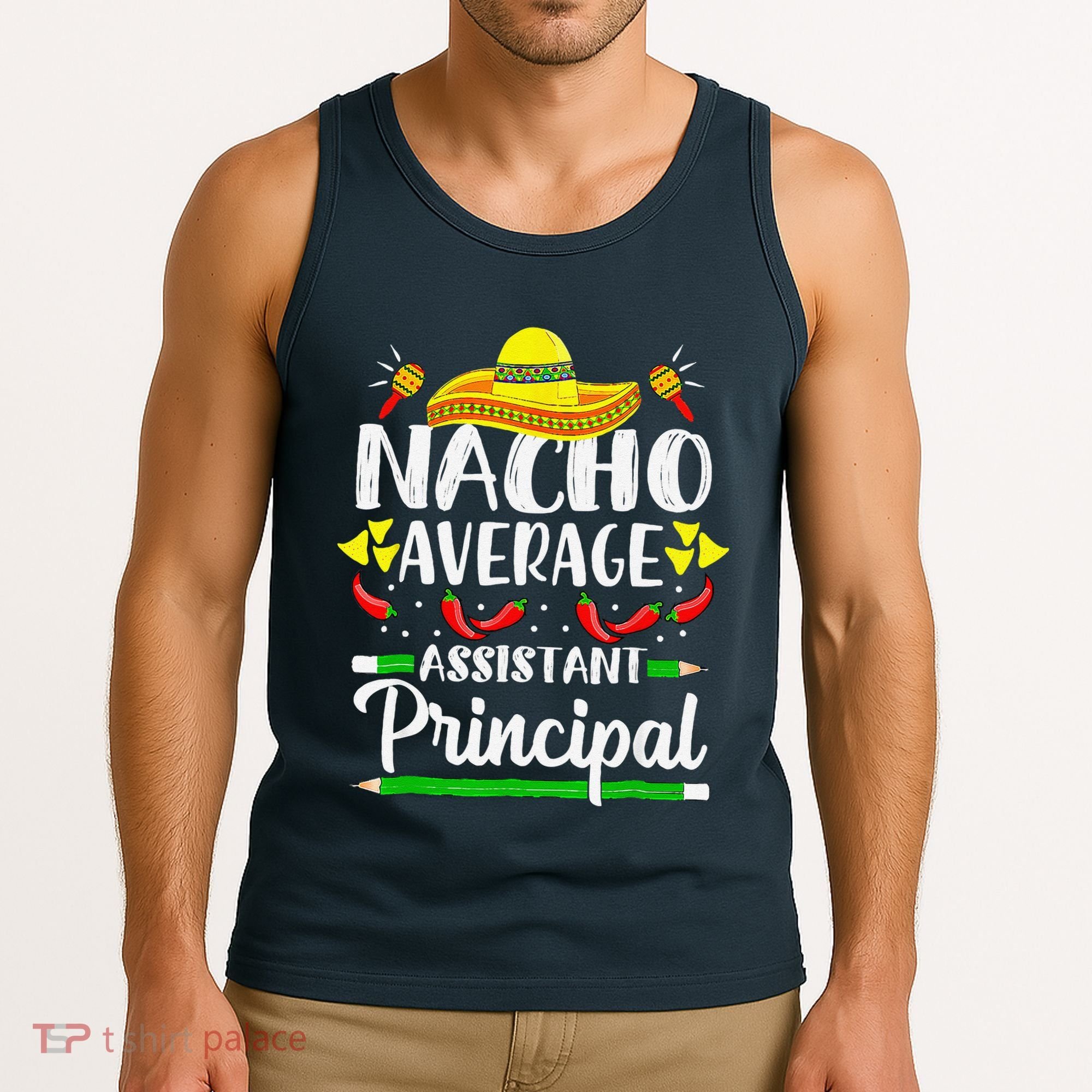 Nacho Average Assistant Principal Cinco De Mayo Teacher Tank Top