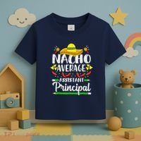 Nacho Average Assistant Principal Cinco De Mayo Teacher Toddler T-Shirt thumb 3
