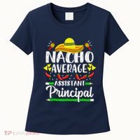 Nacho Average Assistant Principal Cinco De Mayo Teacher Women's T-Shirt thumb 0