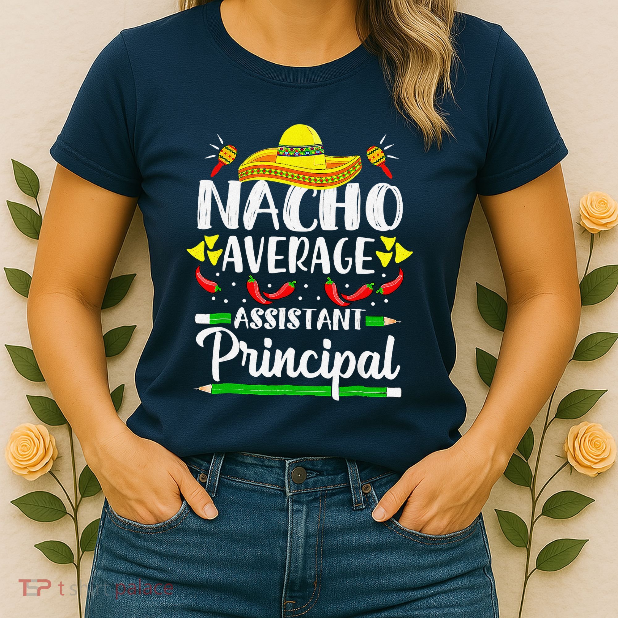 Nacho Average Assistant Principal Cinco De Mayo Teacher Women's T-Shirt