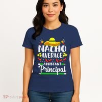 Nacho Average Assistant Principal Cinco De Mayo Teacher Women's T-Shirt thumb 4