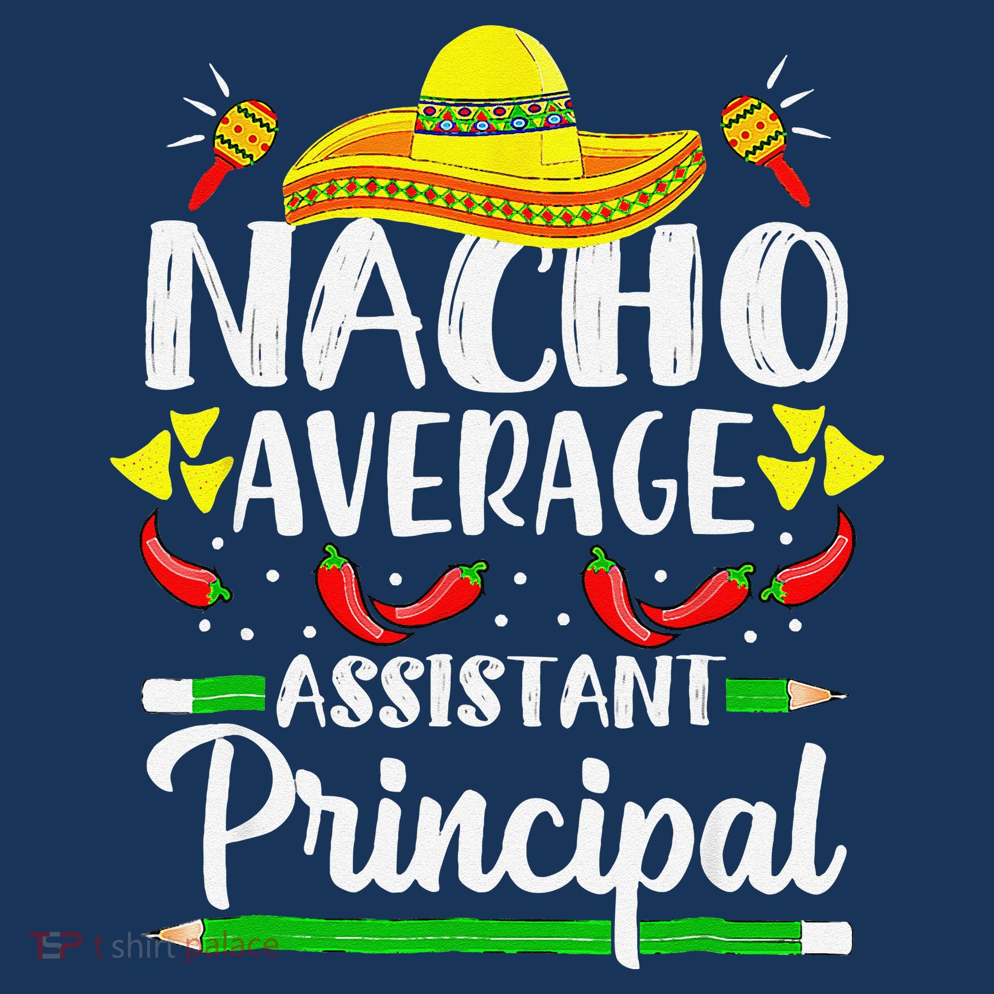 Nacho Average Assistant Principal Cinco De Mayo Teacher Women's T-Shirt