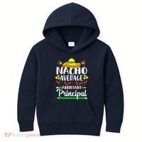 Nacho Average Assistant Principal Cinco De Mayo Teacher Kids Hoodie thumb 0