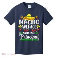 Nacho Average Assistant Principal Cinco De Mayo Teacher Kids T-Shirt thumb 0