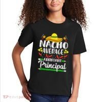 Nacho Average Assistant Principal Cinco De Mayo Teacher Kids T-Shirt thumb 2