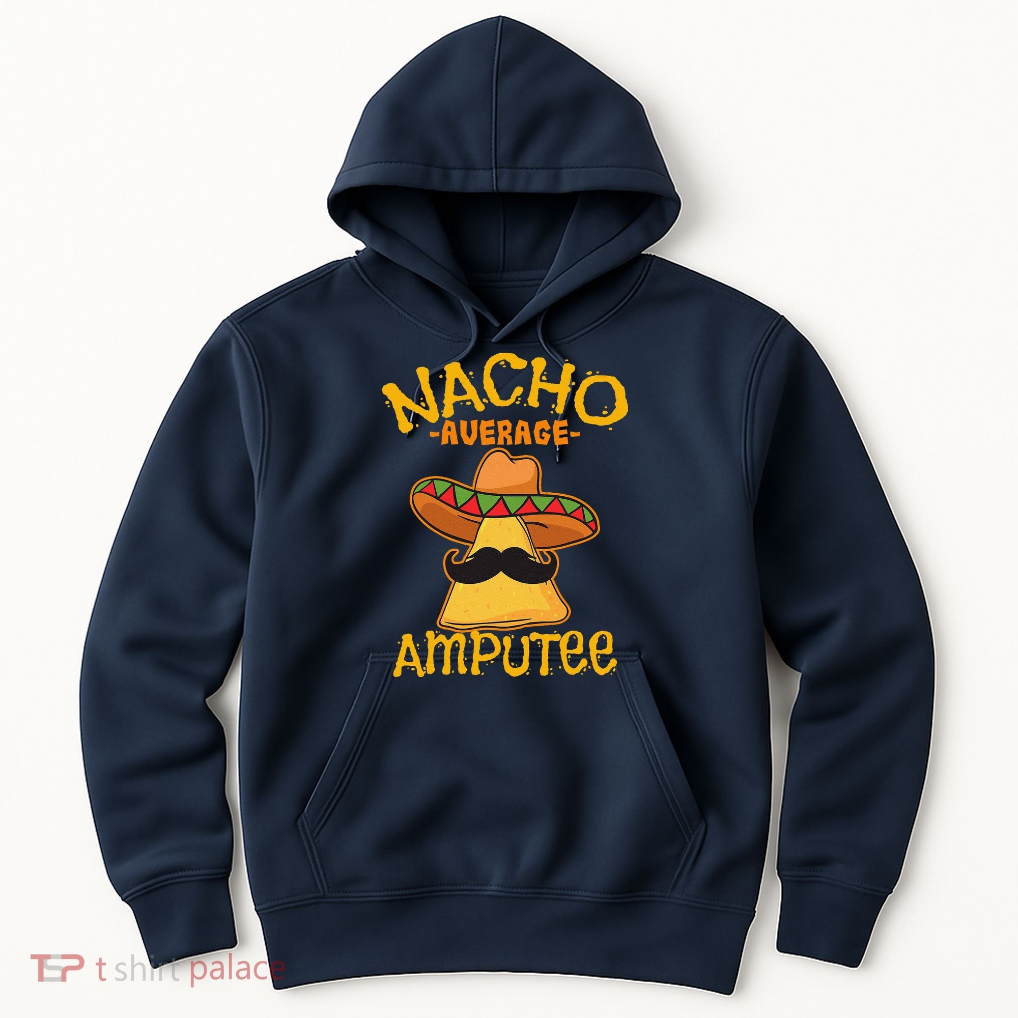 Nacho Average Amputee Mexican Amputation Cinco De Mayo Party Hoodie