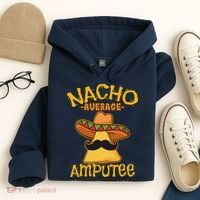 Nacho Average Amputee Mexican Amputation Cinco De Mayo Party Hoodie thumb 4