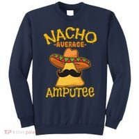Nacho Average Amputee Mexican Amputation Cinco De Mayo Party Sweatshirt thumb 0