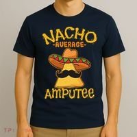 Nacho Average Amputee Mexican Amputation Cinco De Mayo Party T-Shirt thumb 3