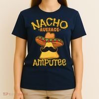 Nacho Average Amputee Mexican Amputation Cinco De Mayo Party T-Shirt thumb 4