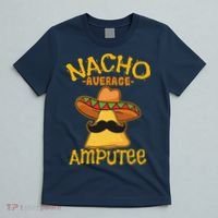 Nacho Average Amputee Mexican Amputation Cinco De Mayo Party T-Shirt thumb 5