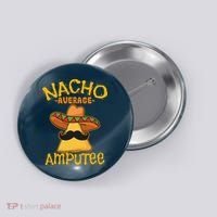Nacho Average Amputee Mexican Amputation Cinco De Mayo Party Button thumb 0