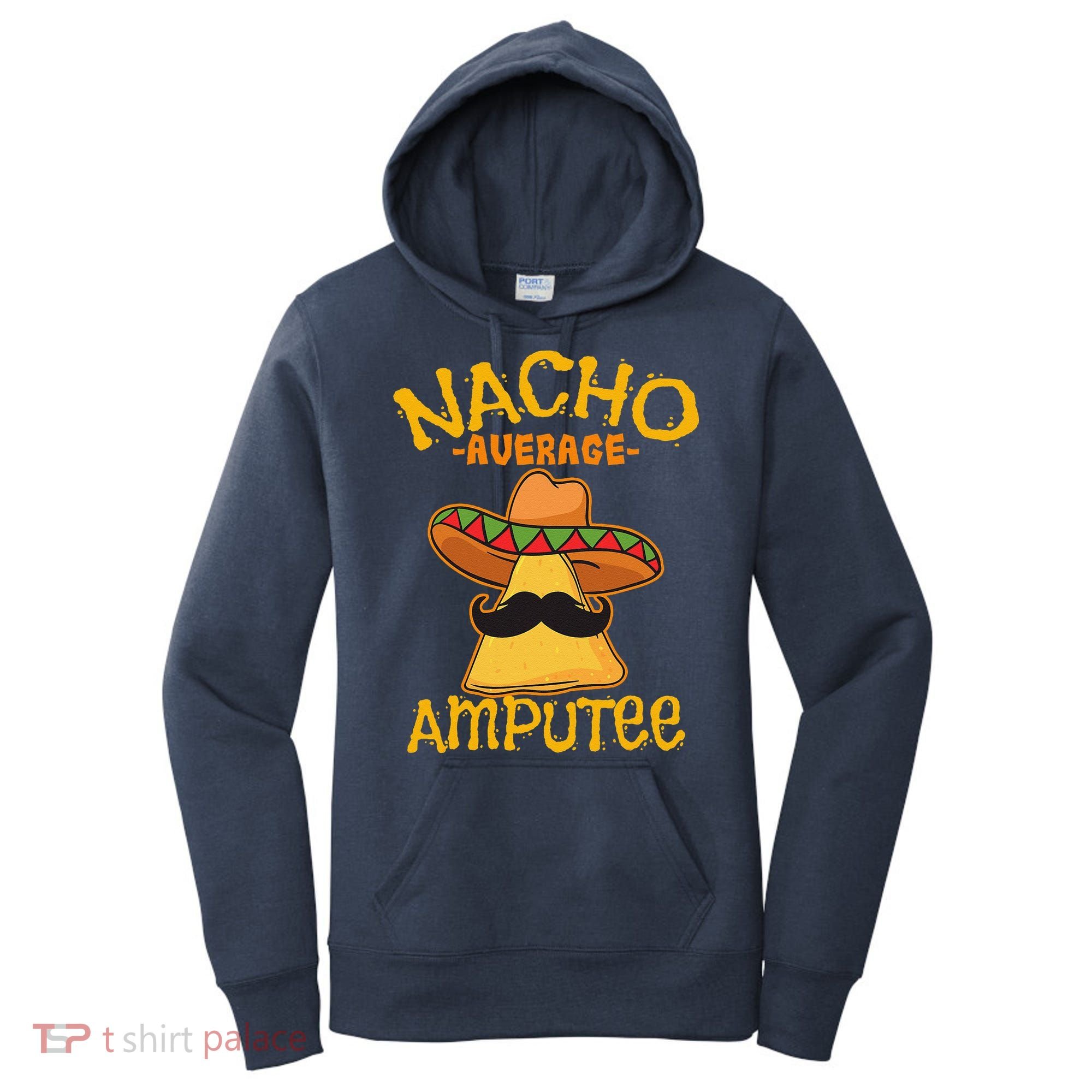Nacho Average Amputee Mexican Amputation Cinco De Mayo Party Women's Hoodie
