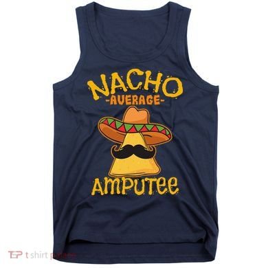 Nacho Average Amputee Mexican Amputation Cinco De Mayo Party Tank Top