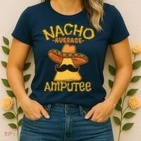 Nacho Average Amputee Mexican Amputation Cinco De Mayo Party Women's T-Shirt thumb 2