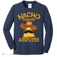 Nacho Average Amputee Mexican Amputation Cinco De Mayo Party Kids Long Sleeve Shirt thumb 0
