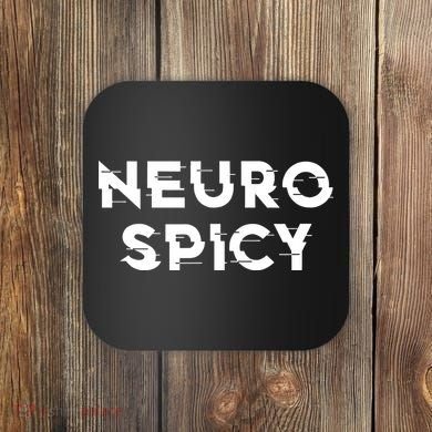 Neurospicy ADHD Autism Neurodiversity Neurodivergent Coaster